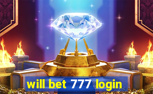 will bet 777 login