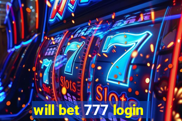 will bet 777 login