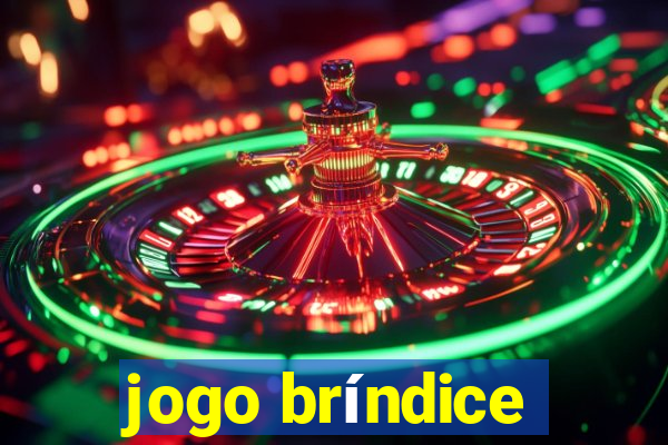 jogo bríndice