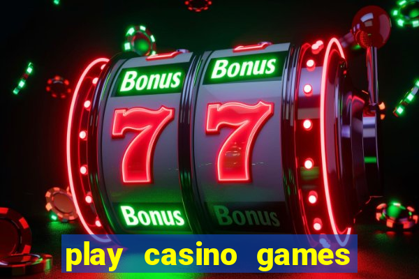 play casino games with real money