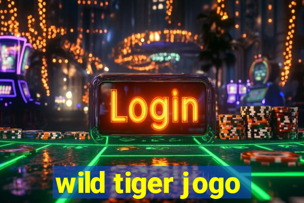 wild tiger jogo