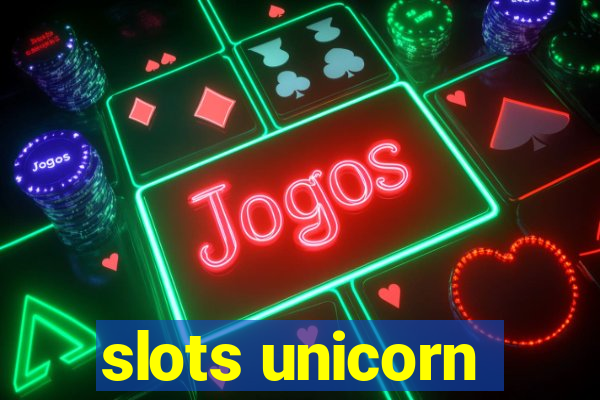 slots unicorn