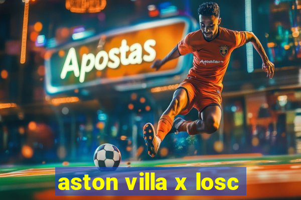 aston villa x losc