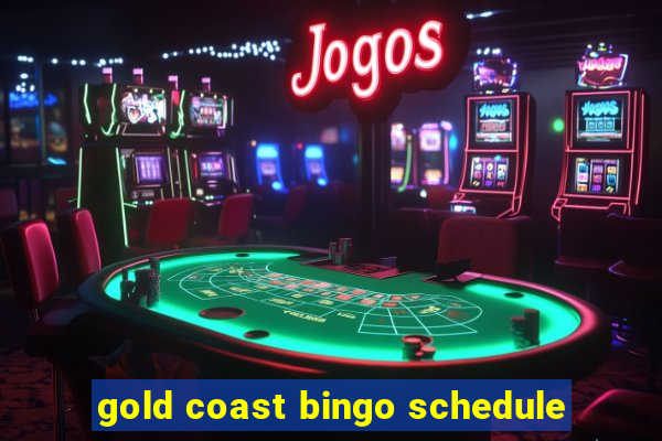 gold coast bingo schedule