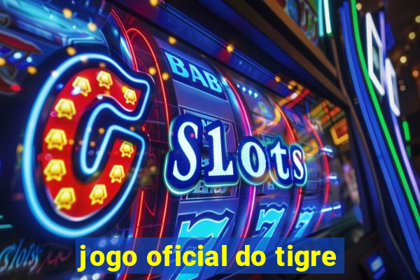 jogo oficial do tigre