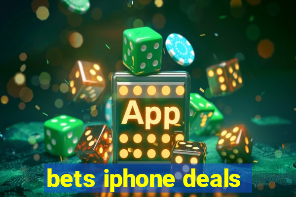 bets iphone deals