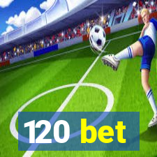 120 bet