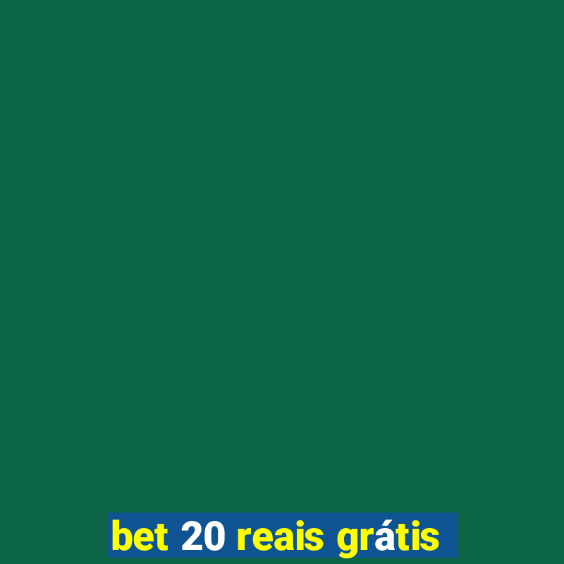 bet 20 reais grátis