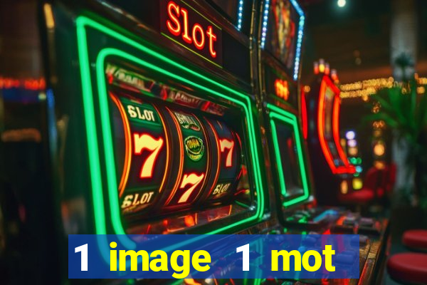 1 image 1 mot casino max