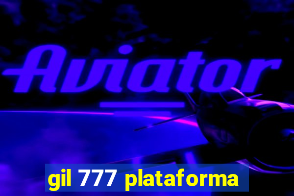 gil 777 plataforma