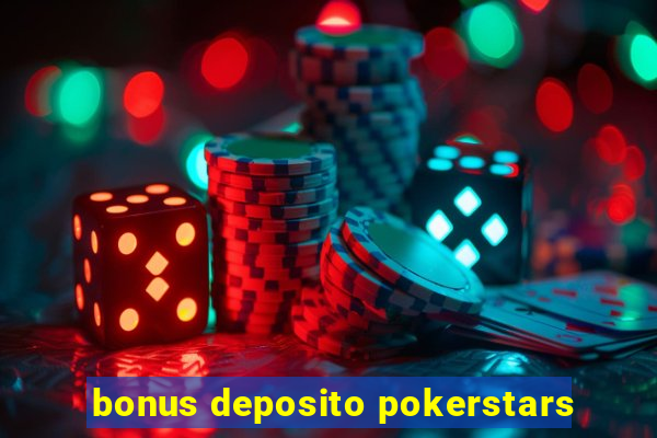 bonus deposito pokerstars