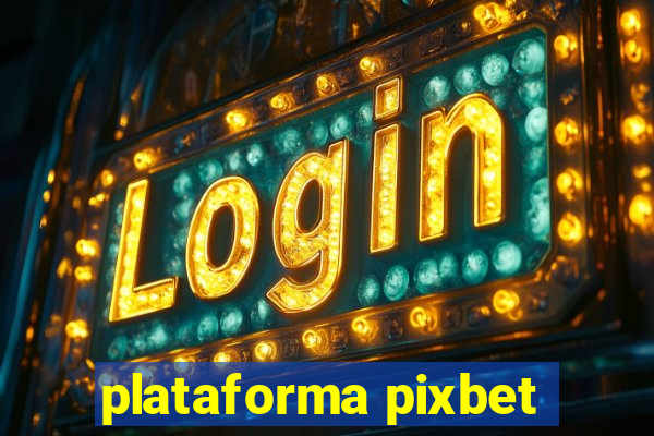 plataforma pixbet