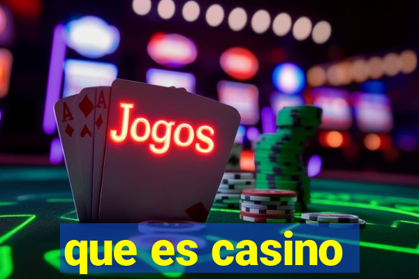 que es casino