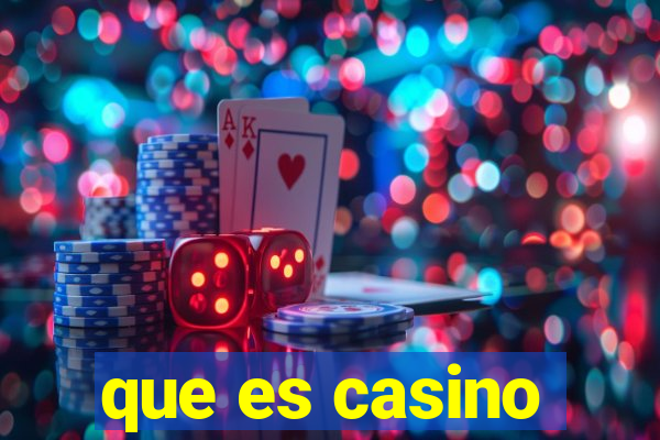 que es casino