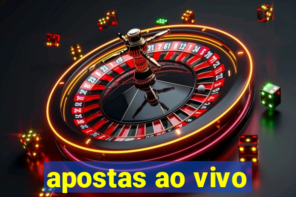 apostas ao vivo