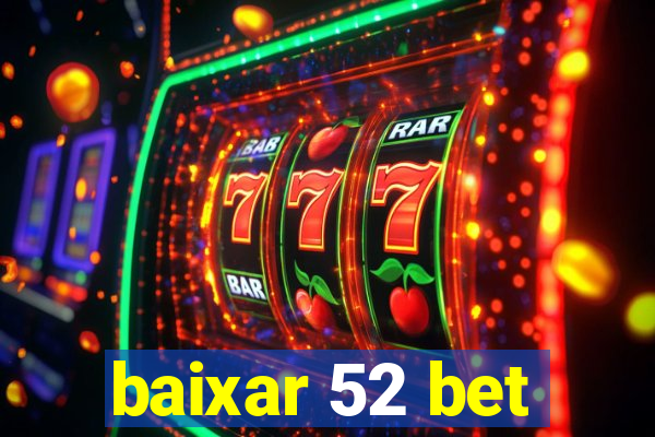 baixar 52 bet