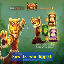 how to win big at a casino