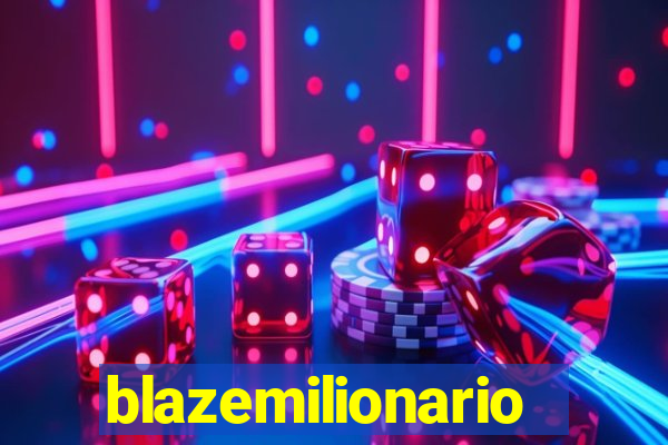 blazemilionario