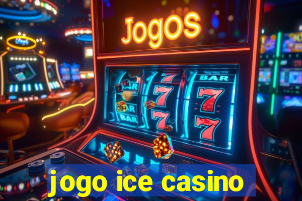 jogo ice casino