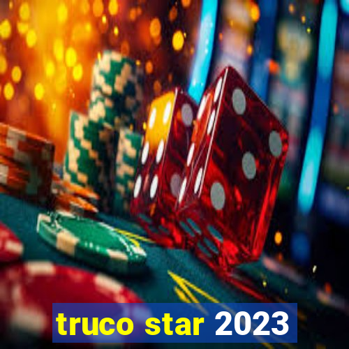 truco star 2023