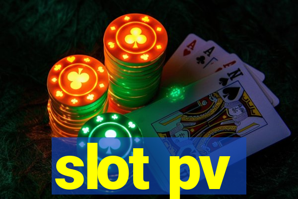 slot pv