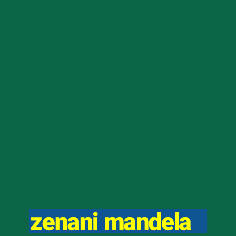 zenani mandela