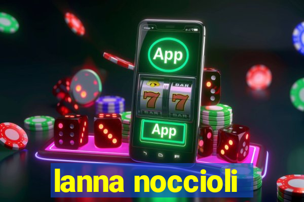 lanna noccioli