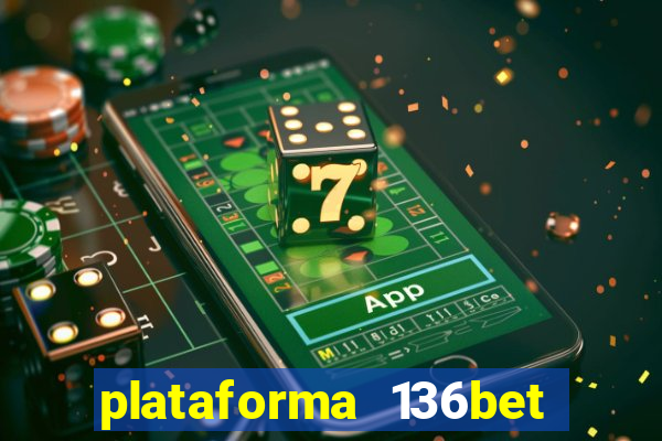 plataforma 136bet paga mesmo