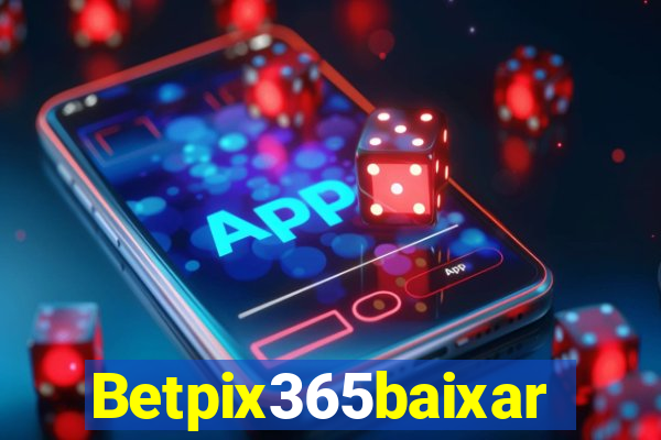 Betpix365baixar