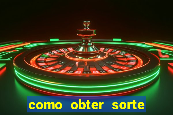 como obter sorte no jogo