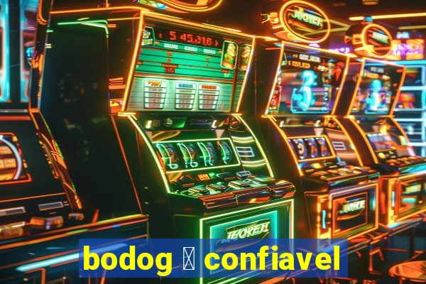 bodog 茅 confiavel