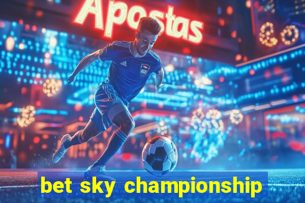 bet sky championship