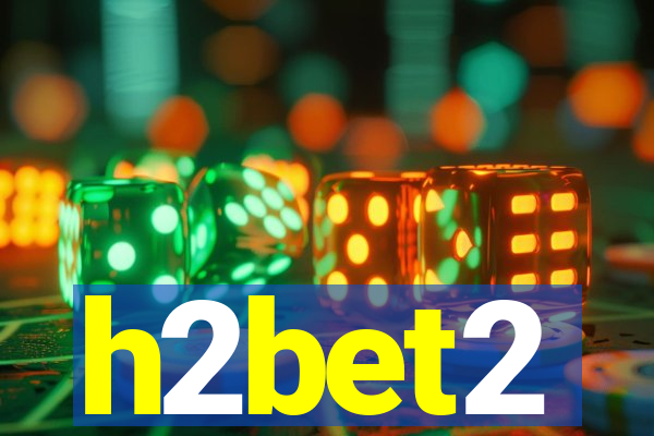 h2bet2