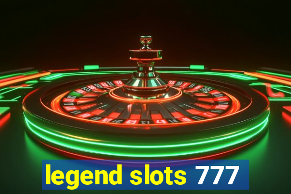 legend slots 777