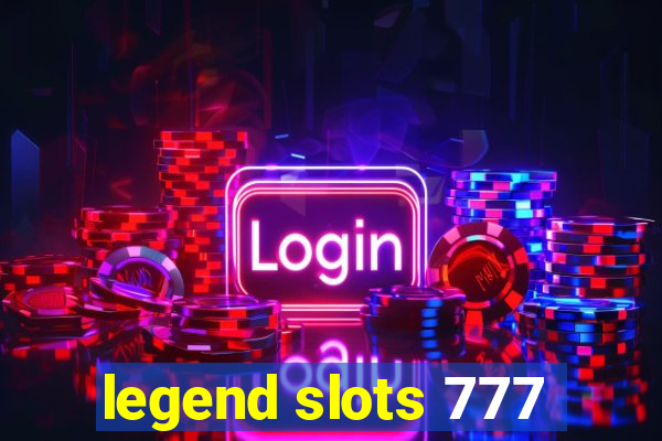 legend slots 777