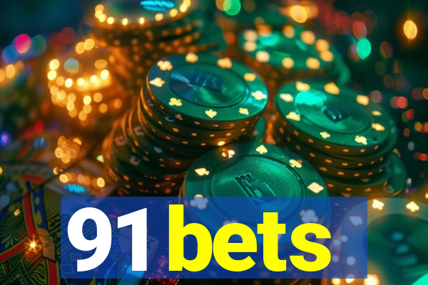 91 bets