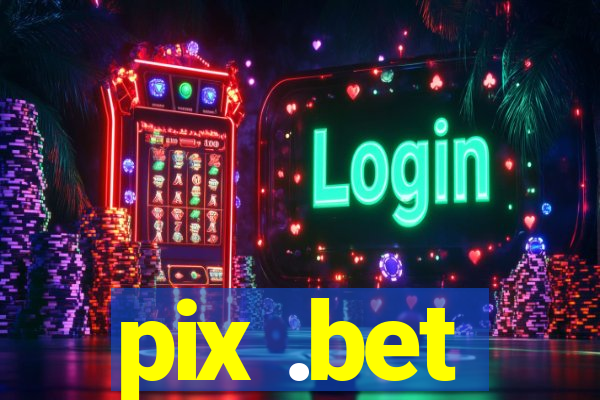 pix .bet