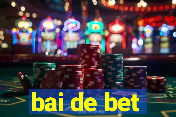 bai de bet