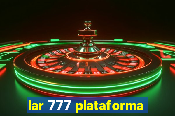 lar 777 plataforma