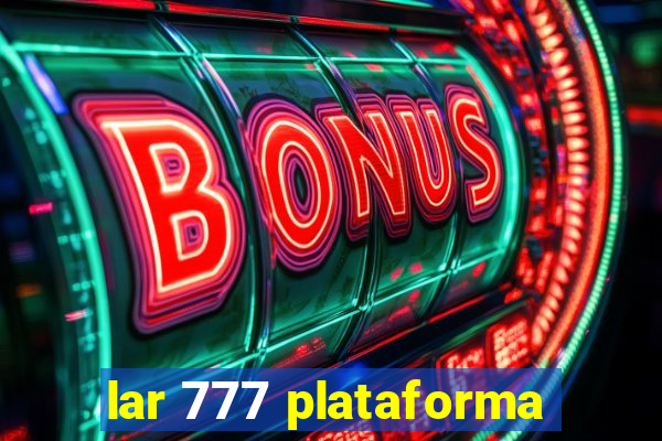 lar 777 plataforma