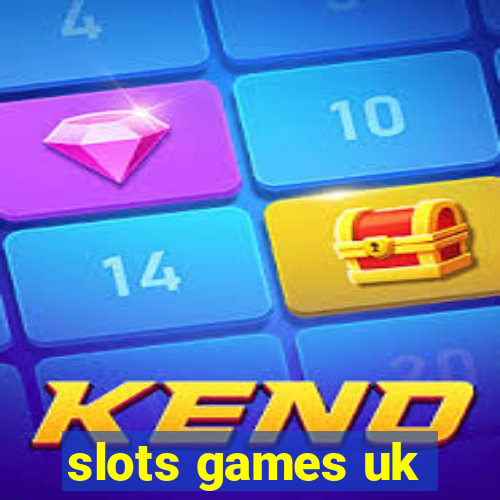 slots games uk