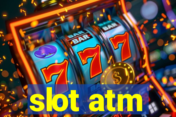 slot atm