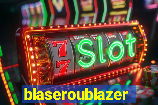 blaseroublazer