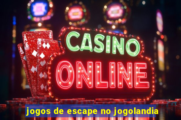 jogos de escape no jogolandia