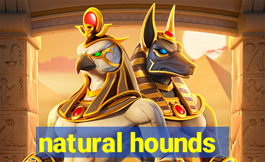 natural hounds