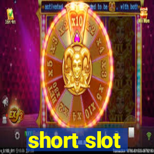 short slot