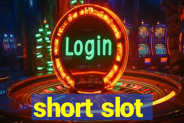 short slot