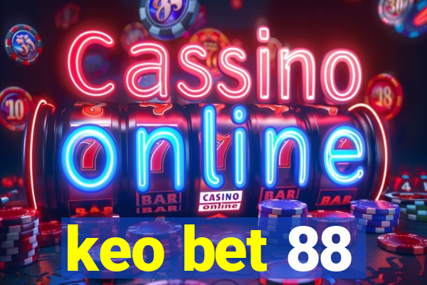 keo bet 88