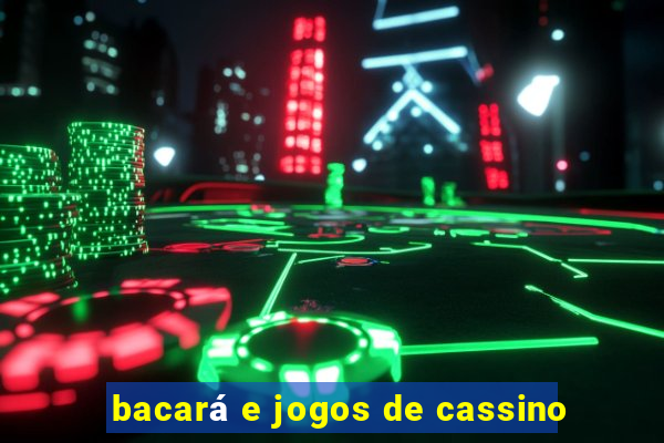 bacará e jogos de cassino