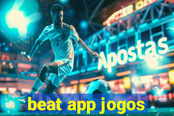 beat app jogos